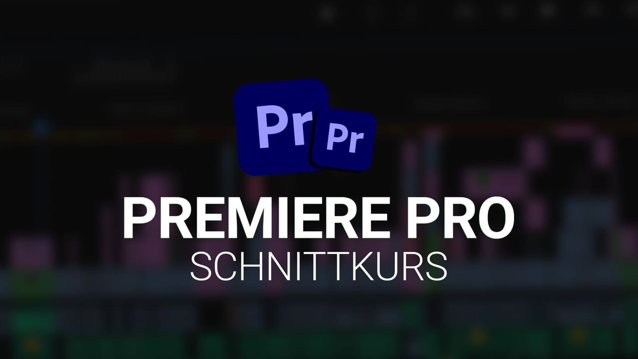 Premiere Pro Schnittkurs